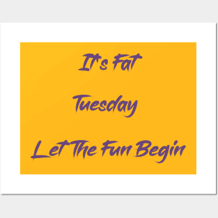 It's Fat Tuesday Let The Fun Begin T-shirt Posters and Art